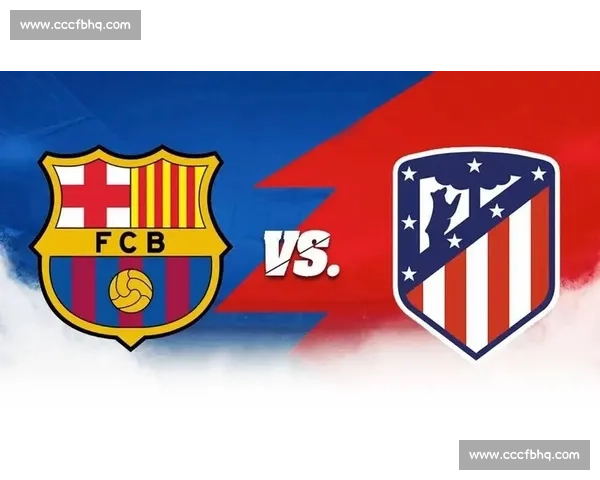 巴萨对阵莱万特强强对话揭示西甲争冠格局新走向关键战术与球星表现